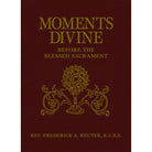 Moments Divine by Rev Frederick A Reuter