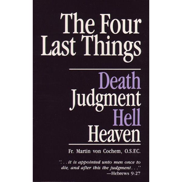 The Four Last Things Book by Fr Martin Von Cochem