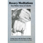 Rosary Meditations of Mother Teresa by Fr Marin Lucia