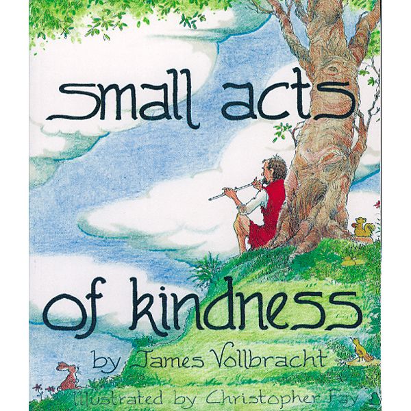 Small Acts of Kindness by James Volbracht