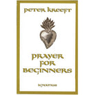 Prayer for Beginners by Peter Kreeft