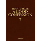 How to Make a Good Confession by John A Kane