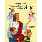 Praying to my Guardian Angel by Fr Lovasik