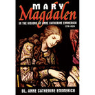 Mary Magdalen by Bl Anne Catherine Emmerich
