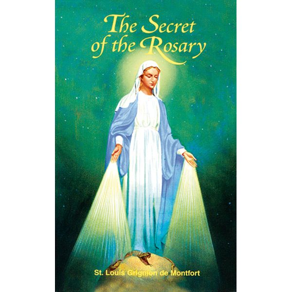 The Secret of the Rosary by St Louis De Montfort