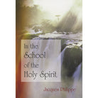 In the School of the Holy Spirit by Jacques Philippe