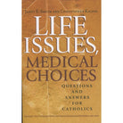 Life Issues Medical Choices by Janet Smith & Christopher Kaczor