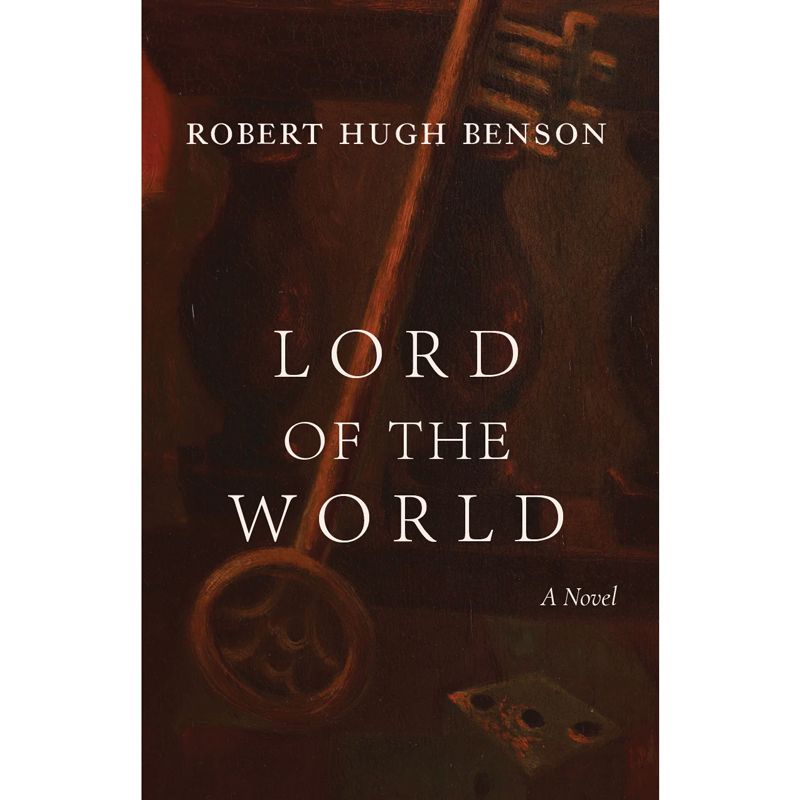 Lord of the World by Robert Hugh Benson