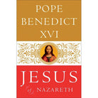 Jesus of Nazareth by Pope Benedict XVI