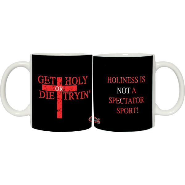 Get Holy or Die Tryin' Mug