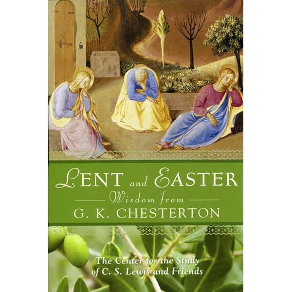 Lent and Easter Wisdom by GK Chesterton
