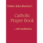 Fr Hardon's Catholic Prayerbook