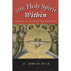 The Holy Spirit Within by St John of Avila
