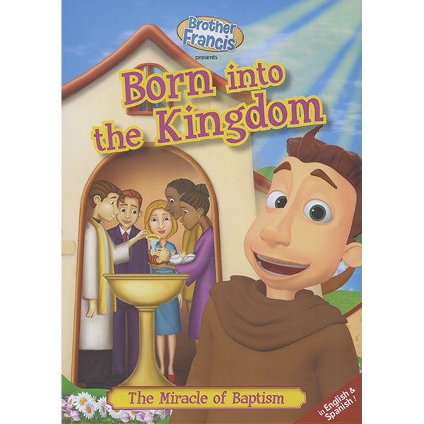 Born into the Kingdom - Brother Francis