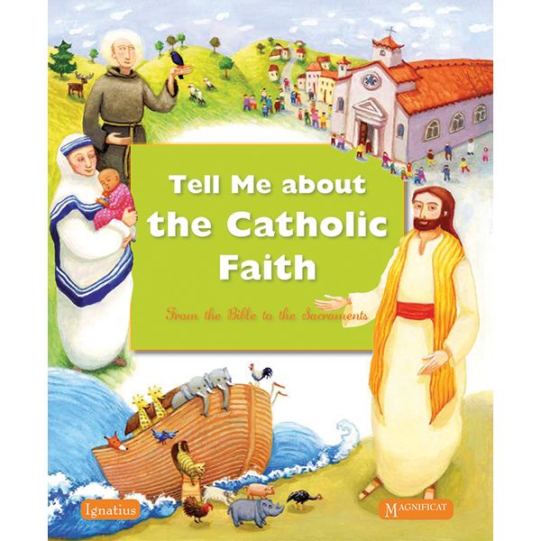 Tell Me About the Catholic Faith