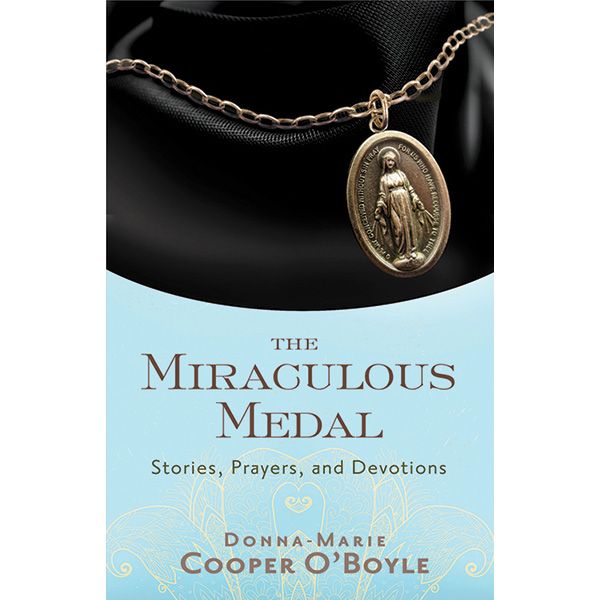 The Miraculous Medal by Donna-Marie Cooper O'Boyle