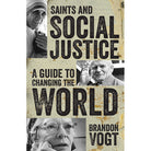 Saints and Social Justice by Brandon Vogt
