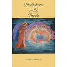 Meditations on the Angels by Fr John Hardon