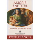 Amoris Laetitia - The Joy of Love - by Pope Francis