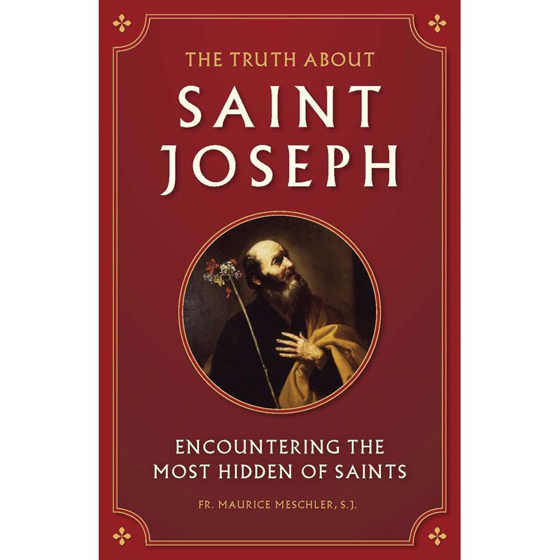 The Truth About Saint Joseph by Fr Maurice Meschler, SJ