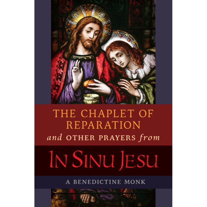 The Chaplet of Reparation by A Benedictine Monk