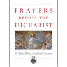 Prayers Before the Eucharist by St John Henry Cardinal Newma