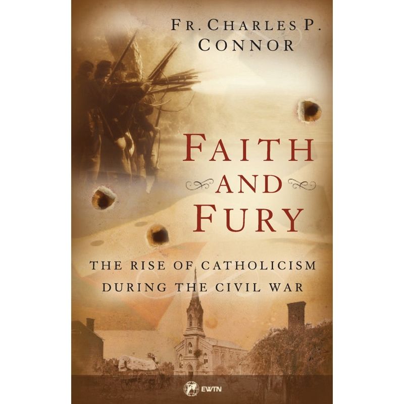 Faith and Fury by Father Charles P. Connor