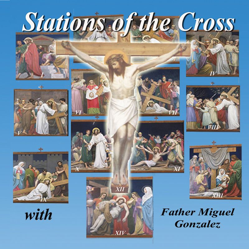 Stations Of The Cross CD with Father Miguel Gonzalez