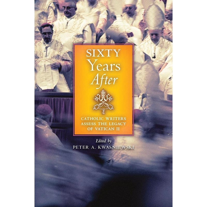 Sixty Years After by Peter A Kwasniewski