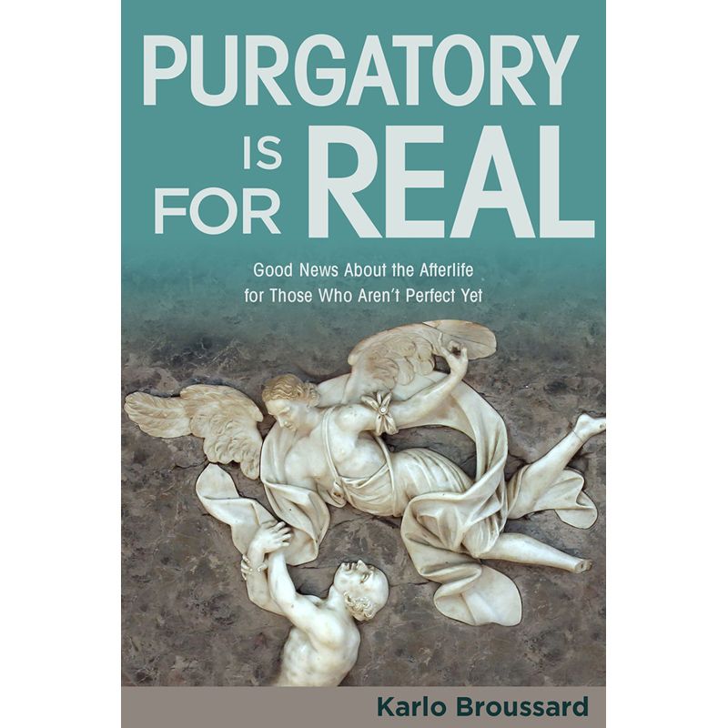 Purgatory is for Real by Karlo Broussard