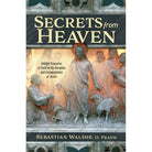 Secrets From Heaven by Fr Sebastian Walshe