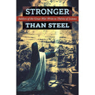 Stronger than Steel by Fr Dwight Longenecker