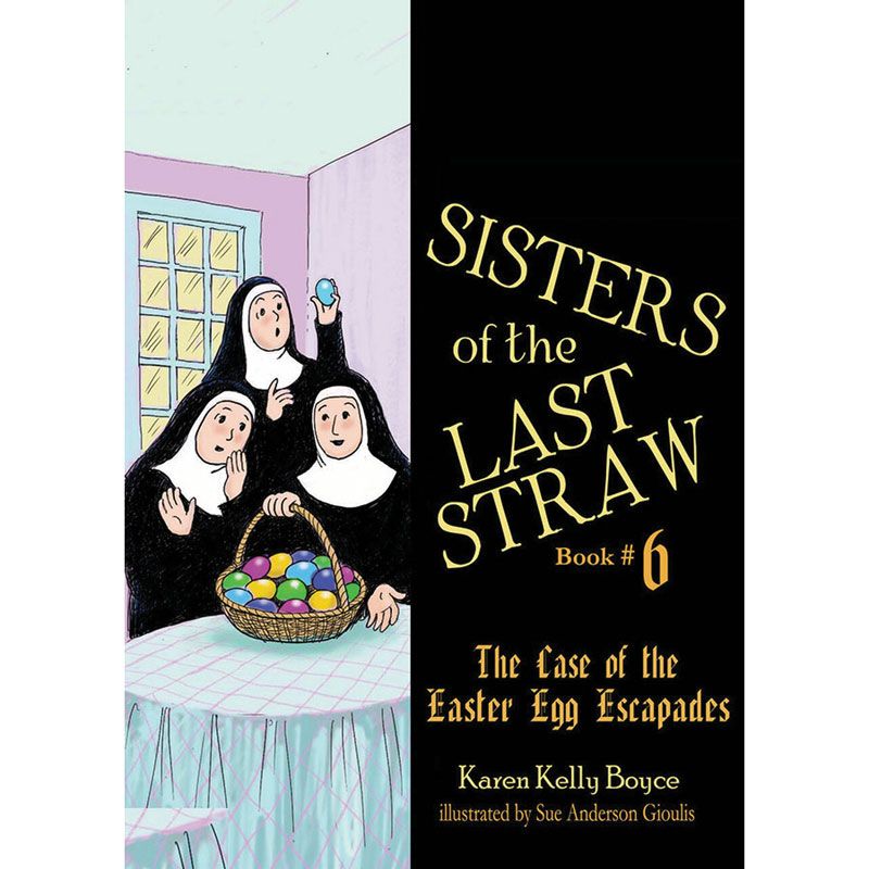 The Case of the Easter Egg Escapades by Karen Kelly Boyce