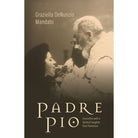 Padre Pio by Graziella DeNunzio Mandato
