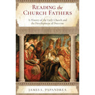 Reading the Church Fathers by James L. Papandrea