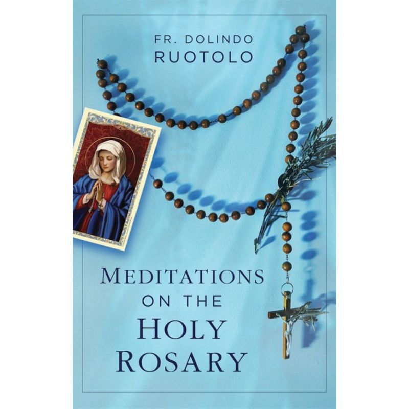 Meditations of the Holy Rosary by Fr. Dolindo Ruotolo