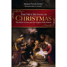 The True Meaning of Christmas by Michael Patrick Barber