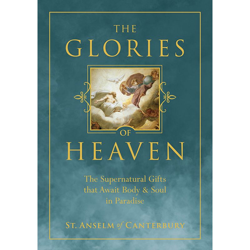 The Glories of Heaven by St Anselm of Canterbury