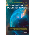 Science at the Doorstep to God by Fr. Robert Spitzer, S.J.,