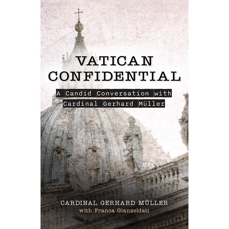 Vatican Confidential by Cardinal Gerhard Muller