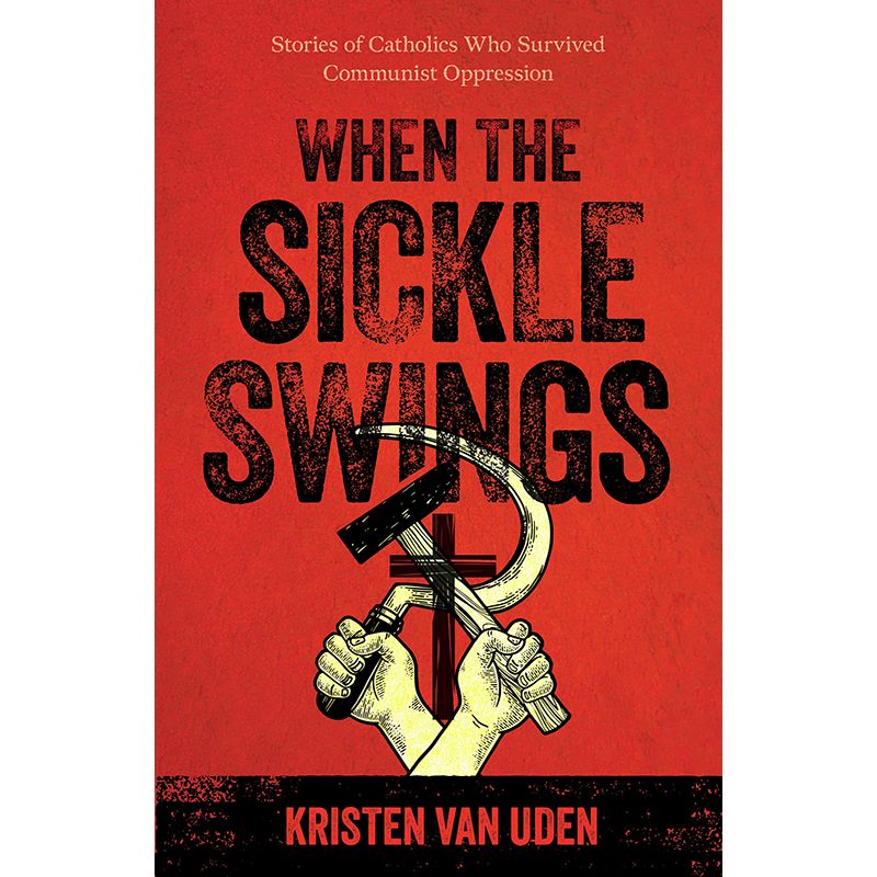 When the Sickle Swings by Kristen Van Uden