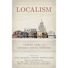 Localism by Dale Ahlquist