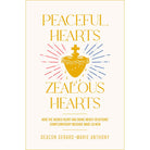 Peaceful Hearts, Zealous Hearts by Deacon Gerard-Marie Antho