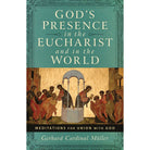 God's Presence in the Eucharist and in the World