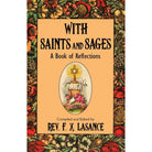 With Saints and Sages by Father Lasance