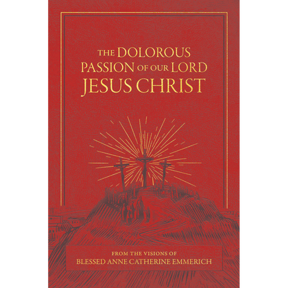 The Dolorous Passion of Our Lord Jesus Christ