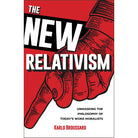 The New Relativism by Karlo Broussard